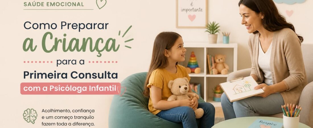 Como Preparar a Criança para a Primeira Consulta com a Psicóloga Infantil
